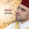 Said Alachhab - Tajaliyat (Min Rouh Al Jabal) [Inshad]